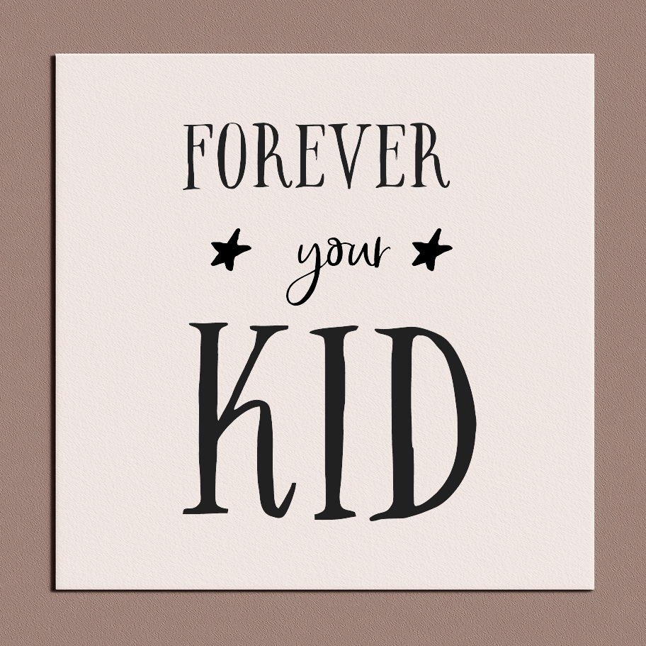 Textual artwork with 'Forever your Kid' on a beige background