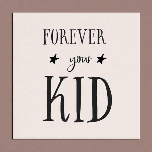 Textual artwork with 'Forever your Kid' on a beige background