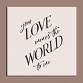 Mom - Your love means the world