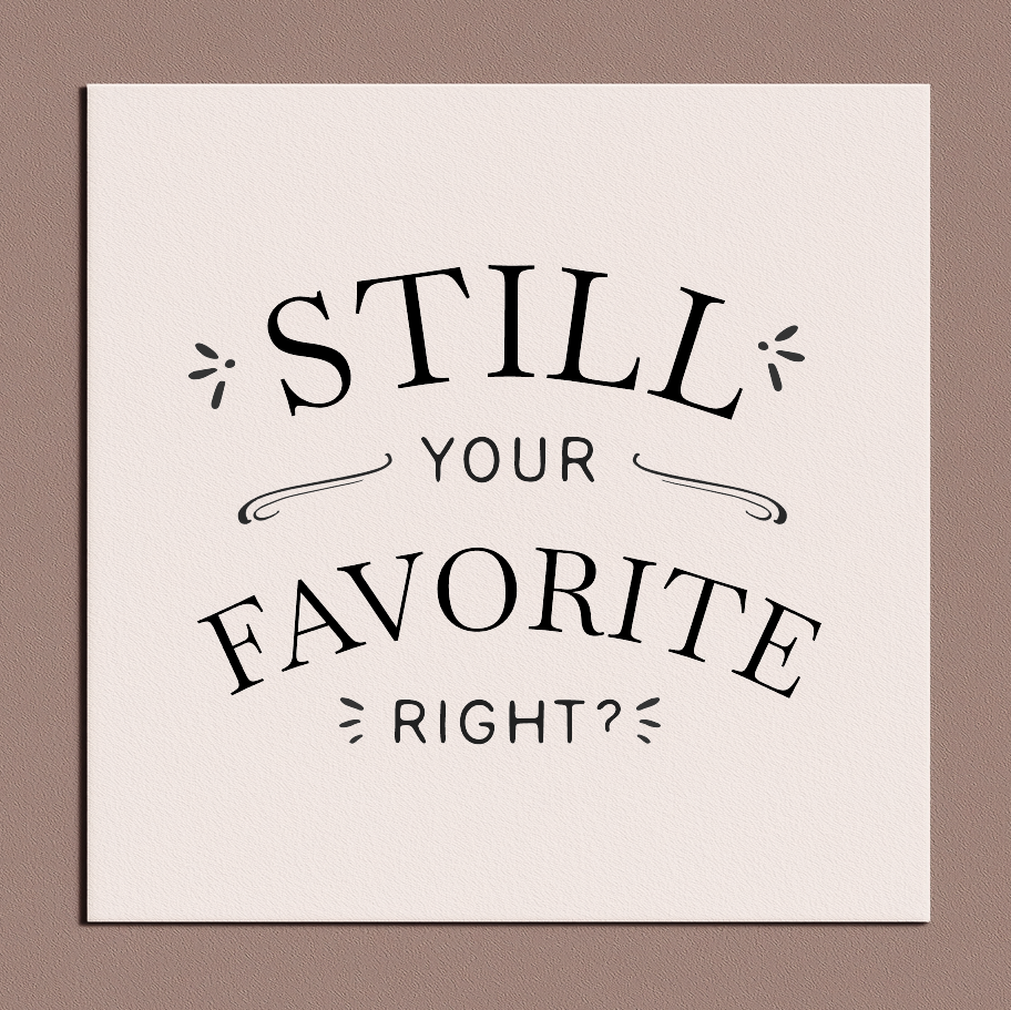 Mom - Still your favorite